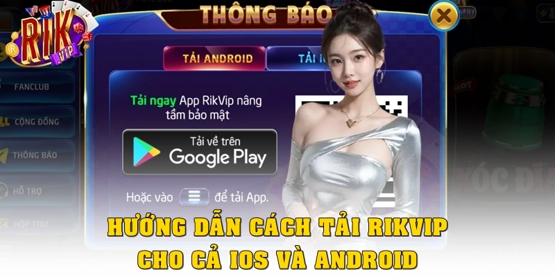Hướng dẫn cách tải Rikvip cho cả iOS và Android