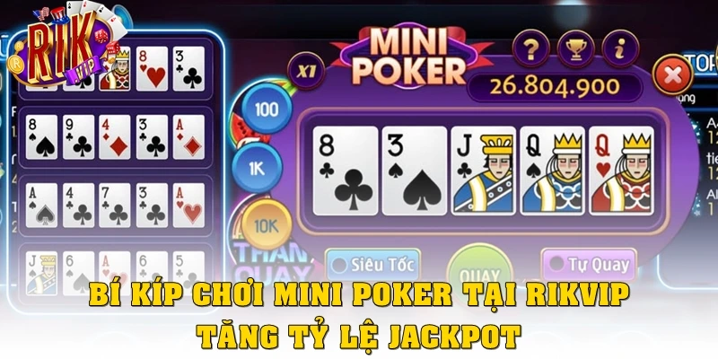 Bí kíp chơi Mini poker tại Rikvip tăng tỷ lệ Jackpot