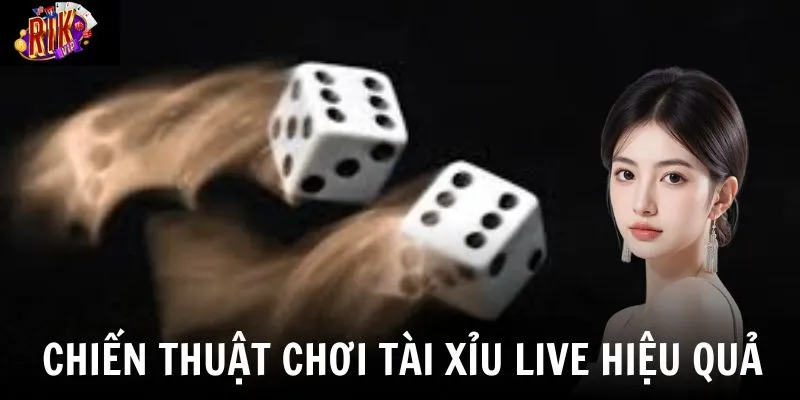 Tài Xỉu Live - Trải Nghiệm Nổ Hũ Xúc Xắc Trực Tuyến Đỉnh Cao 4 Áp dụng những chiến thuật trên để tăng khả năng chiến thắng