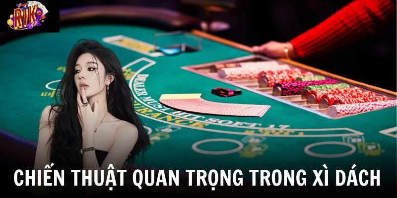 Chia sẻ chiến thuật quan trọng trong xì dách giúp người chơi tăng tỷ lệ thắng