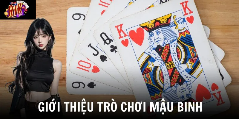 Đôi nét về trò chơi bài Mậu Binh trí tuệ hấp dẫn nhất hiện nay