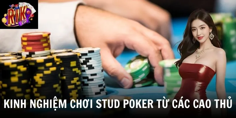 Bí quyết của cao thủ stud poker - Tăng tỷ lệ thắng vượt trội