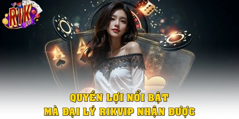 Đại Lý Rikvip: Mô Hình Hợp Tác Minh Bạch, Lợi Nhuận Cao 2 Quyền lợi nổi bật mà đại lý Rikvip nhận được