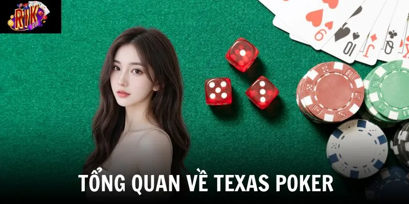 Giới thiệu Texas Poker đang thu hút đông đảo người tham gia mỗi ngày tại nền tảng