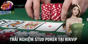 trai nghiem stud poker tai rikvip